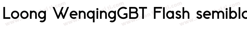 Loong WenqingGBT Flash semiblod字体转换